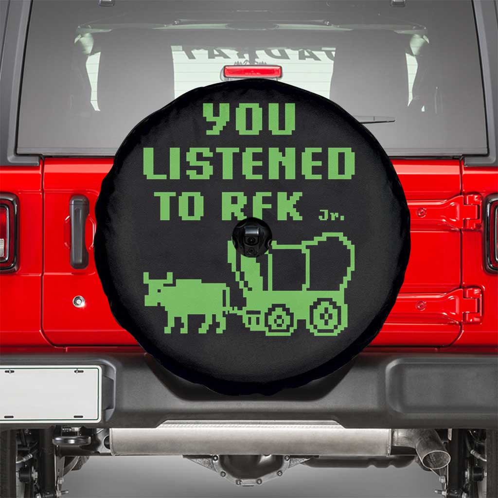 Funny You Listened To RFK Jr Spare Tire Cover Oregon Trail Cow Wagon TS11 Black Print Your Wear