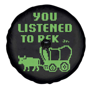 Funny You Listened To RFK Jr Spare Tire Cover Oregon Trail Cow Wagon TS11 Print Your Wear