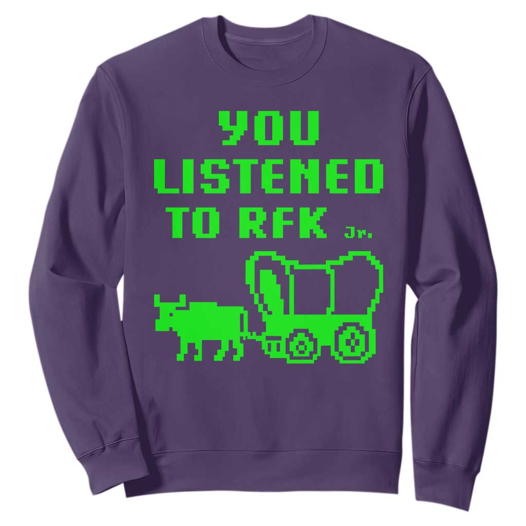 Funny You Listened To RFK Jr Sweatshirt Oregon Trail Cow Wagon TS11 Purple Print Your Wear