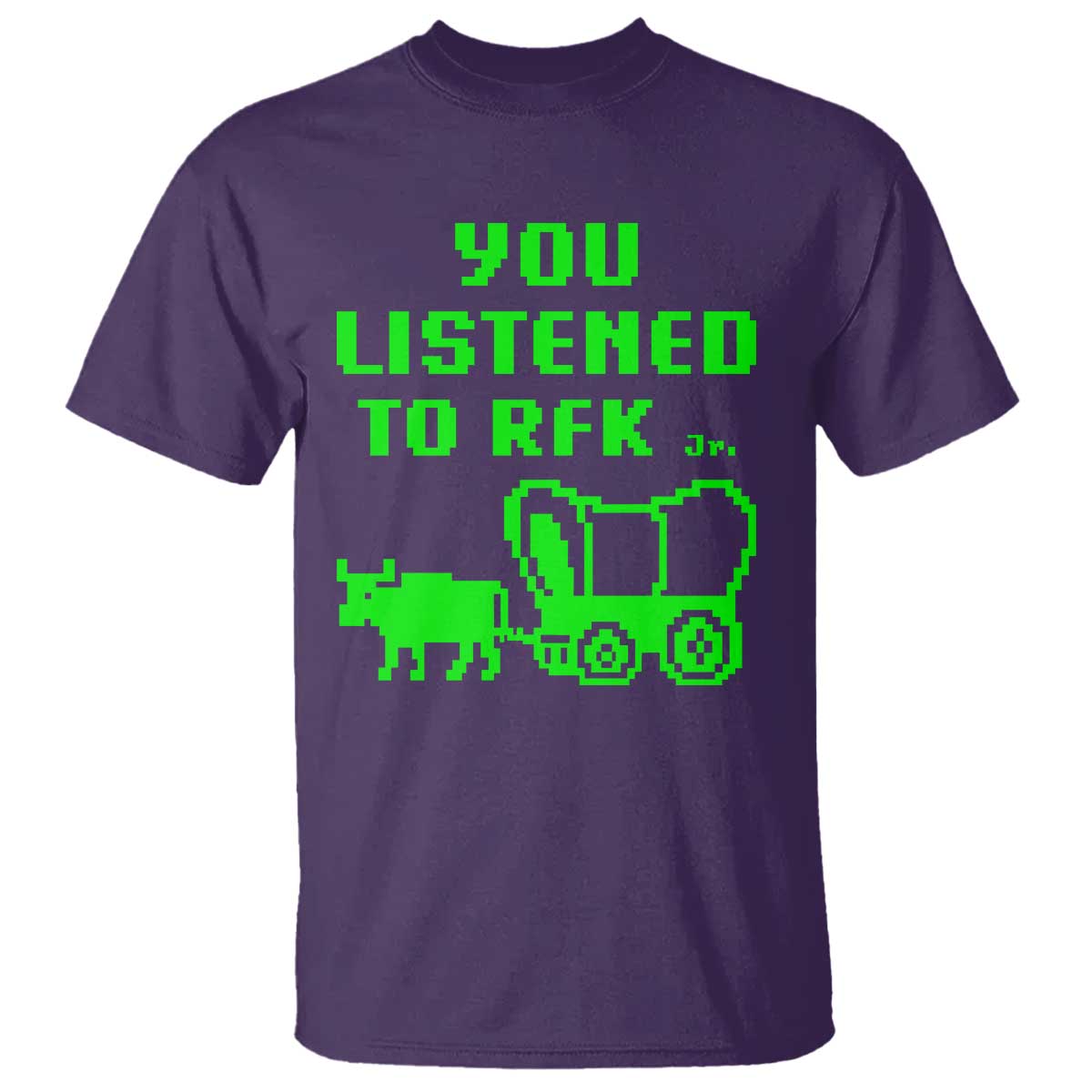 Funny You Listened To RFK Jr T Shirt Oregon Trail Cow Wagon TS11 Purple Print Your Wear
