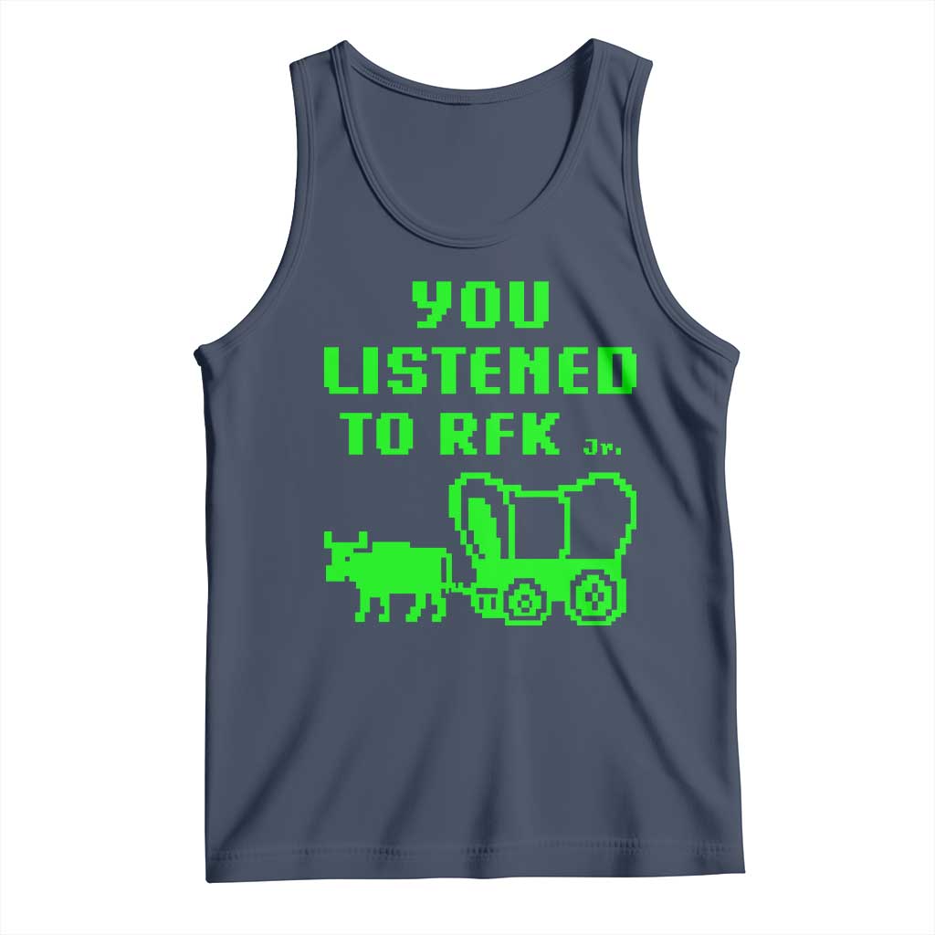 Funny You Listened To RFK Jr Tank Top Oregon Trail Cow Wagon TS11 Navy Print Your Wear