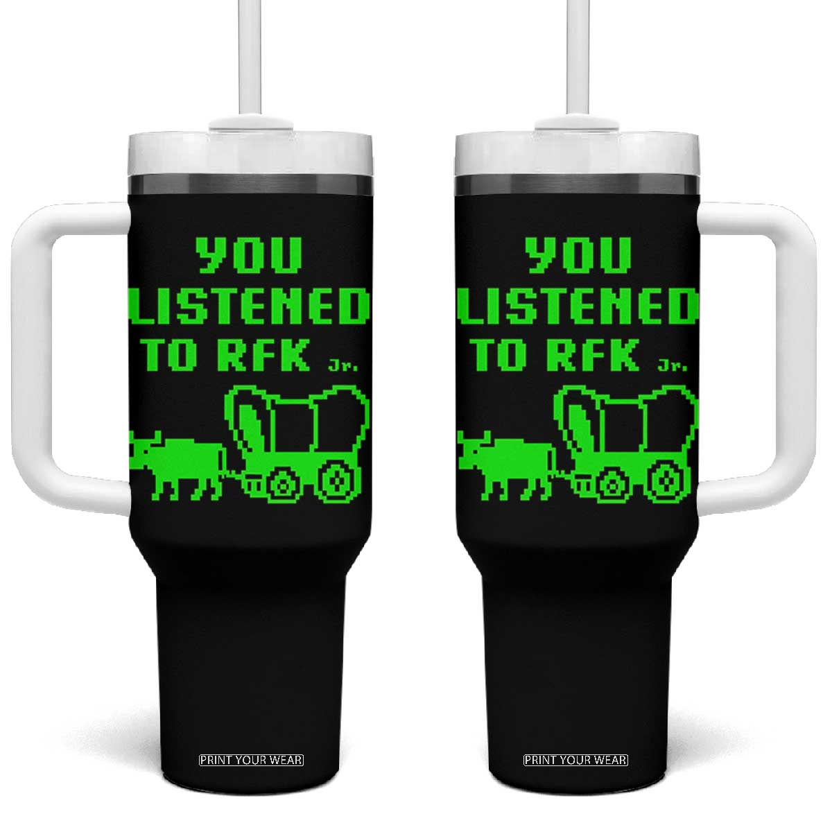 Funny You Listened To RFK Jr Tumbler With Handle Oregon Trail Cow Wagon TS11 One Size: 40 oz Black Print Your Wear
