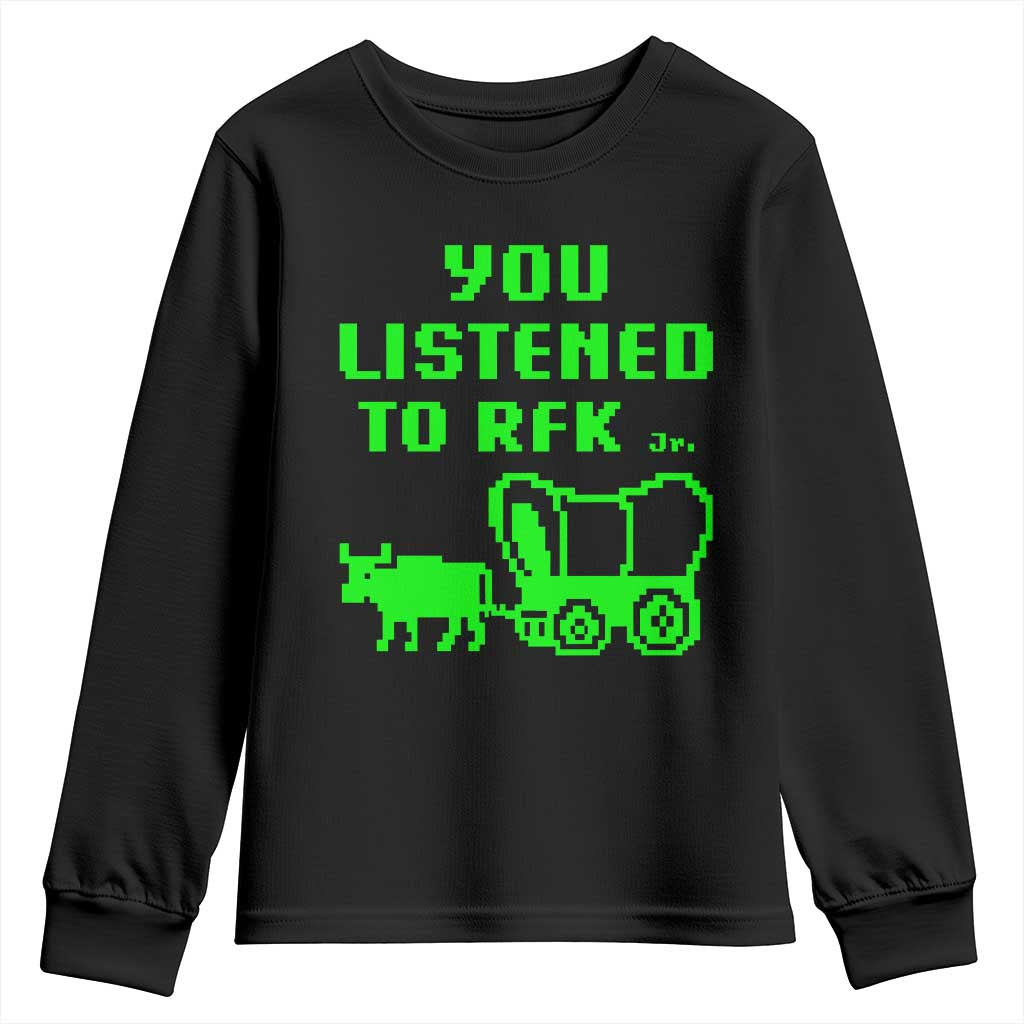 Funny You Listened To RFK Jr Youth Sweatshirt Oregon Trail Cow Wagon TS11 Black Print Your Wear