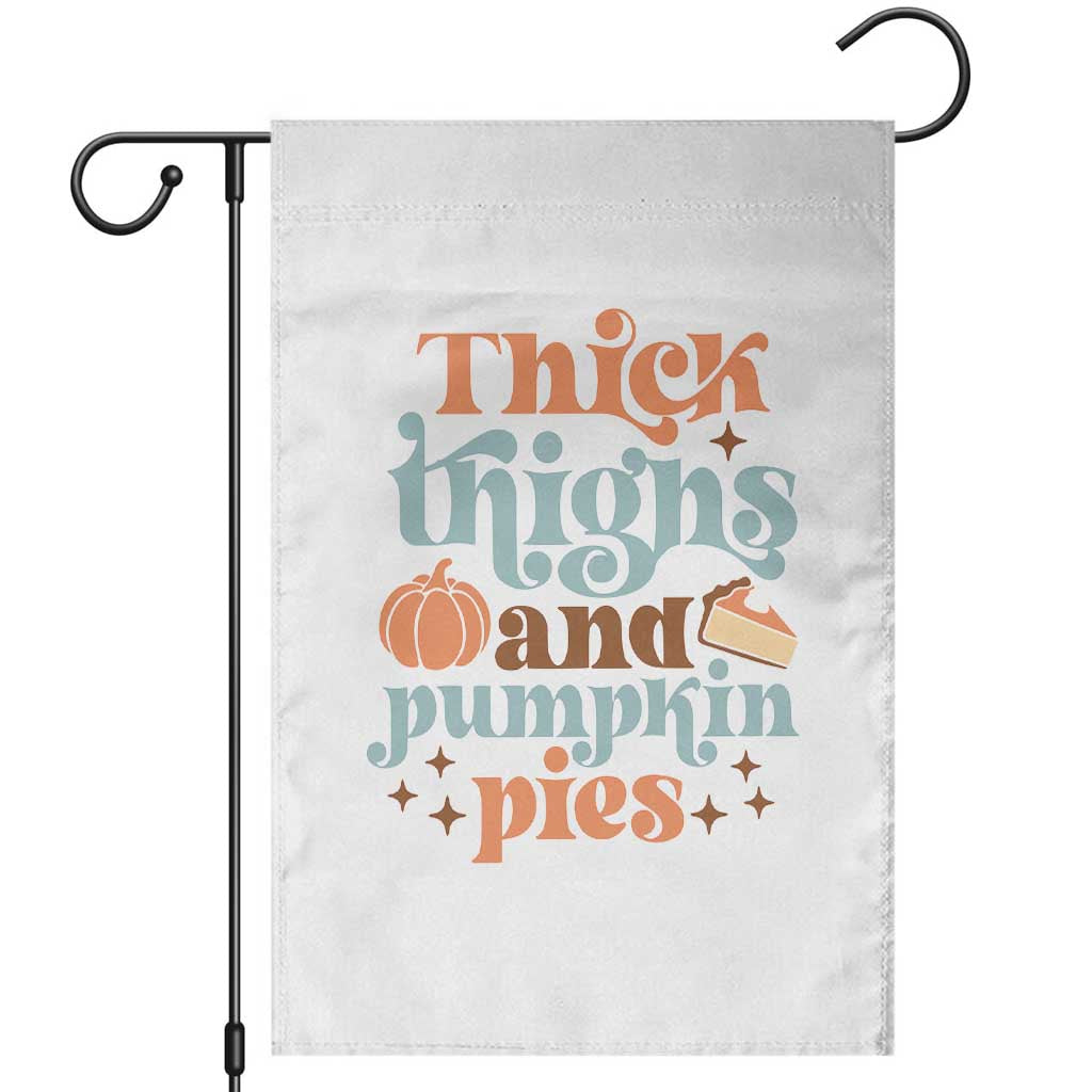 Thanksgiving Garden Flag Thick Thighs And Pumpkin Pies Dinner TS11 White Print Your Wear