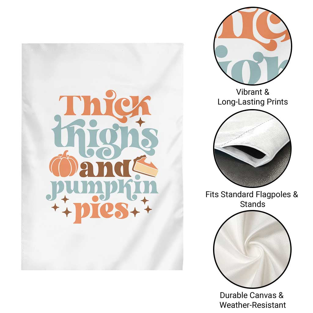 Thanksgiving Garden Flag Thick Thighs And Pumpkin Pies Dinner TS11 Print Your Wear