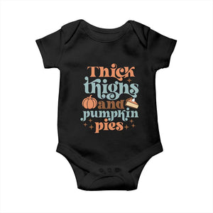 Thanksgiving Baby Onesie Thick Thighs And Pumpkin Pies Dinner TS11 Black Print Your Wear