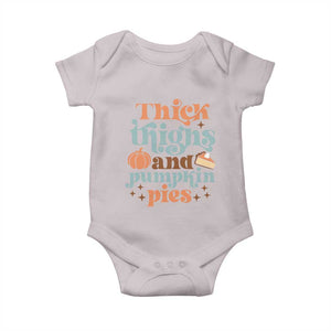 Thanksgiving Baby Onesie Thick Thighs And Pumpkin Pies Dinner TS11 Ice Gray Print Your Wear