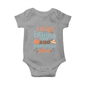 Thanksgiving Baby Onesie Thick Thighs And Pumpkin Pies Dinner TS11 Sport Gray Print Your Wear