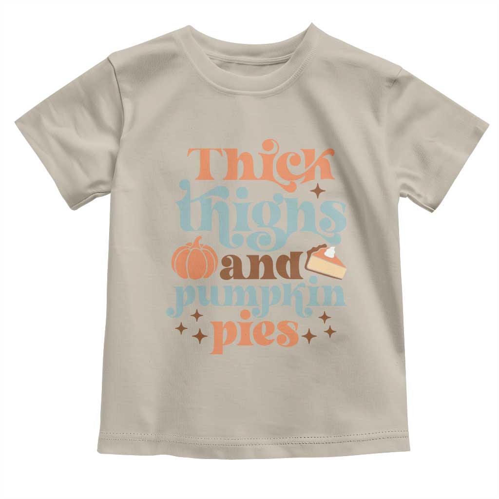Thanksgiving Baby Shirt Thick Thighs And Pumpkin Pies Dinner TS11 Sand Print Your Wear