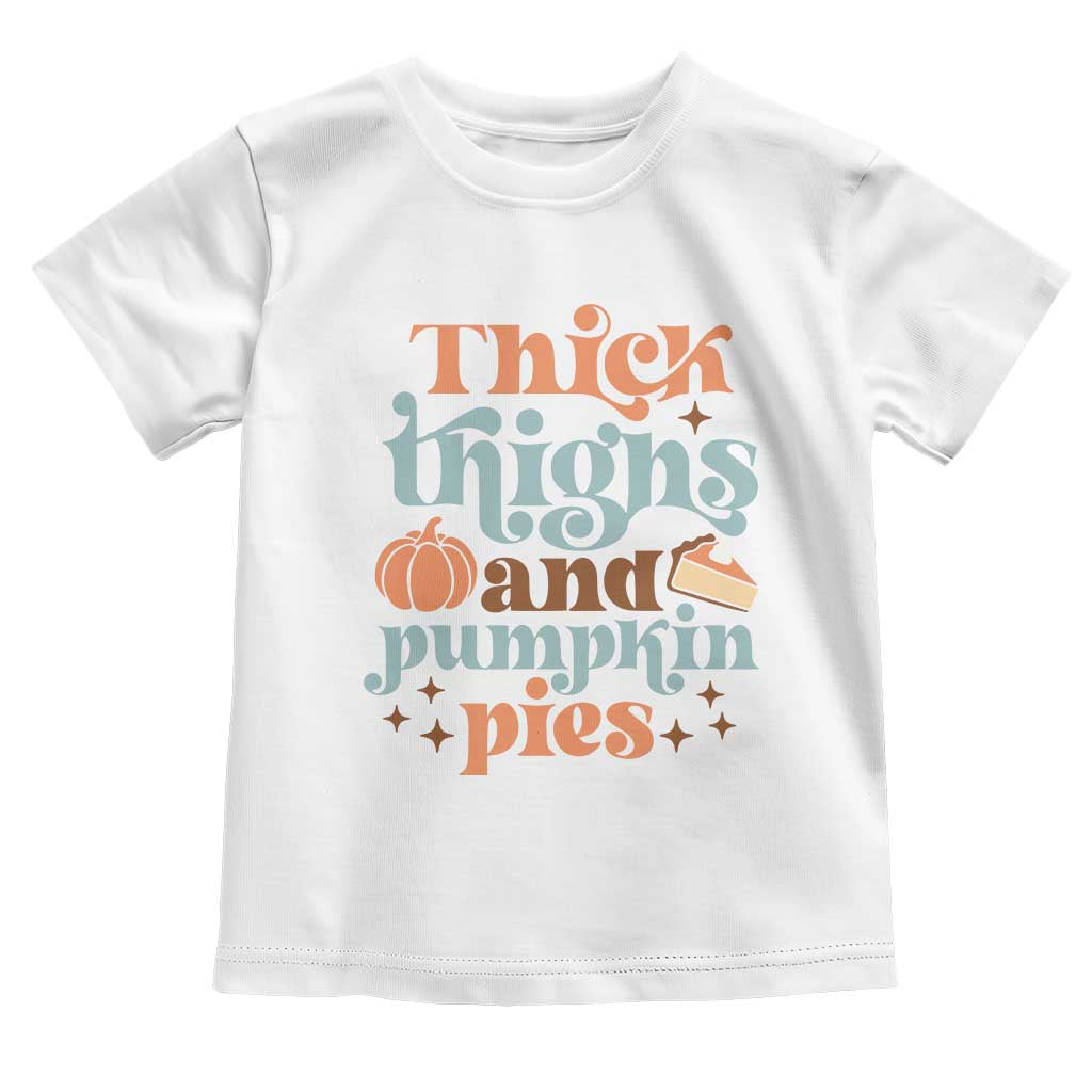 Thanksgiving Baby Shirt Thick Thighs And Pumpkin Pies Dinner TS11 White Print Your Wear