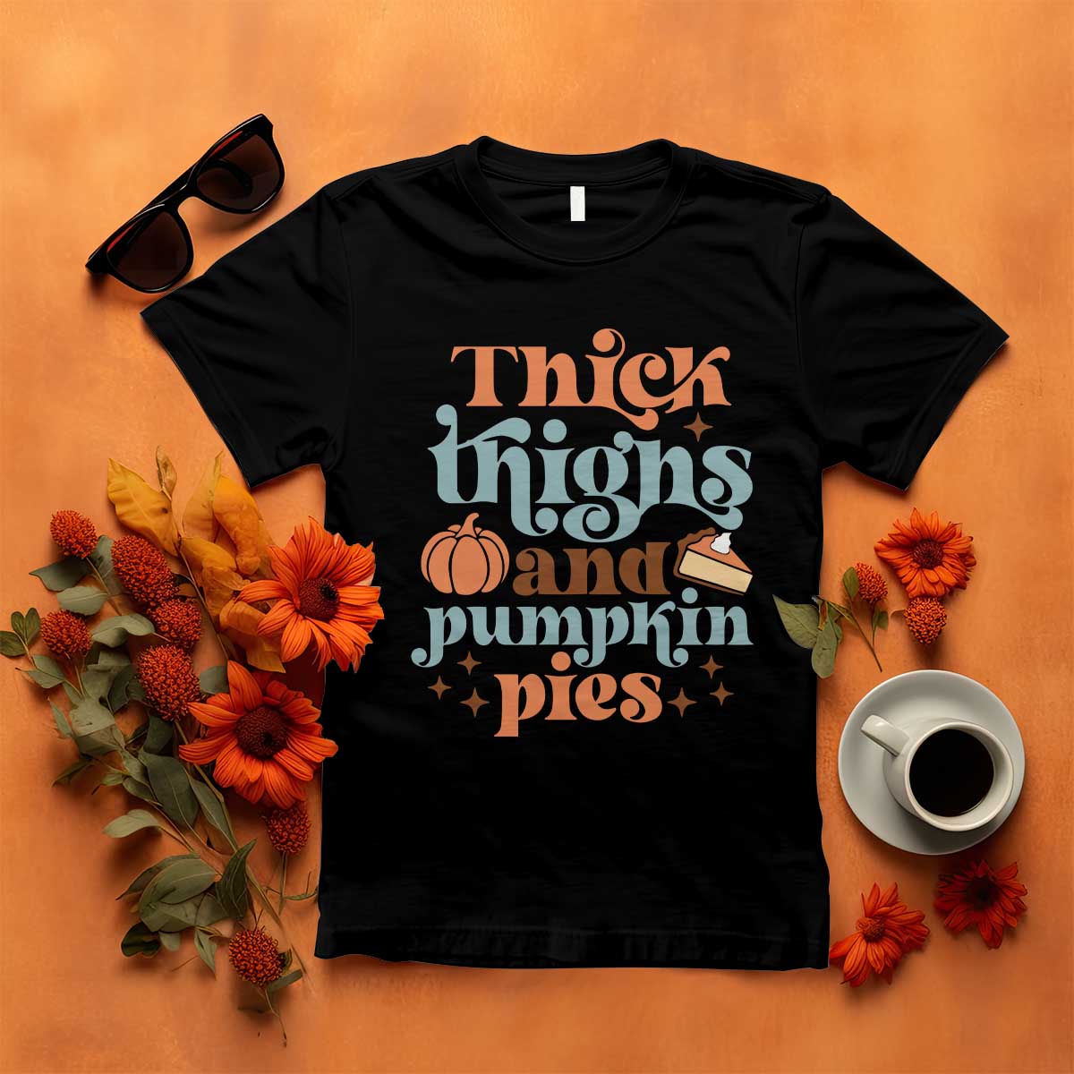 Thanksgiving T Shirt Thick Thighs And Pumpkin Pies Dinner TS11 Black Print Your Wear