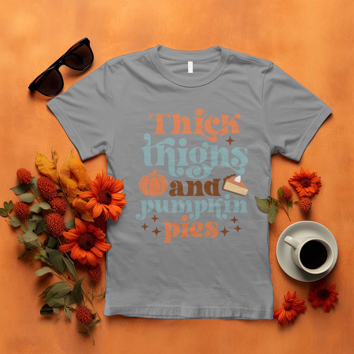 Thanksgiving T Shirt Thick Thighs And Pumpkin Pies Dinner TS11 Sport Gray Print Your Wear