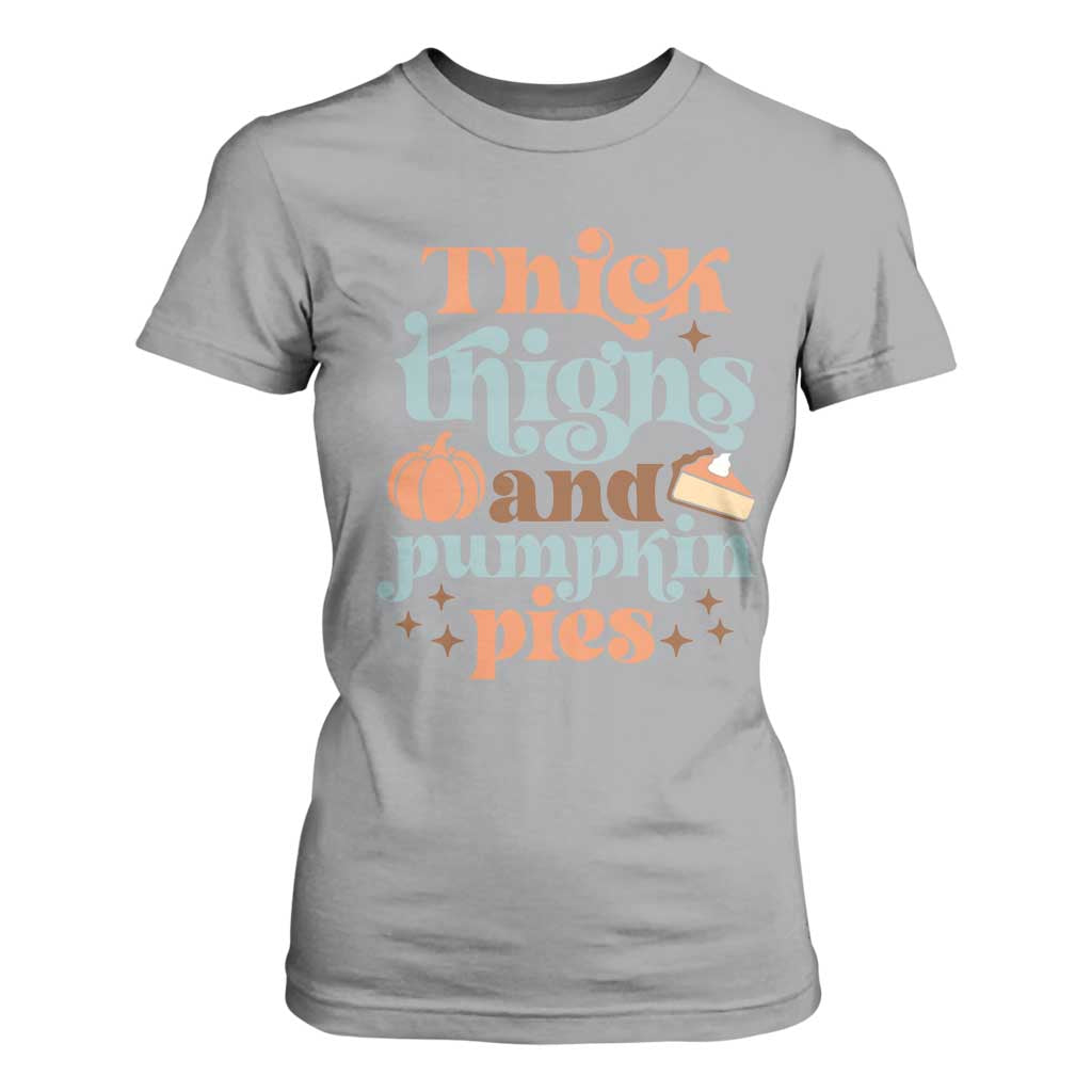 Thanksgiving T Shirt For Women Thick Thighs And Pumpkin Pies Dinner TS11 Sport Gray Print Your Wear