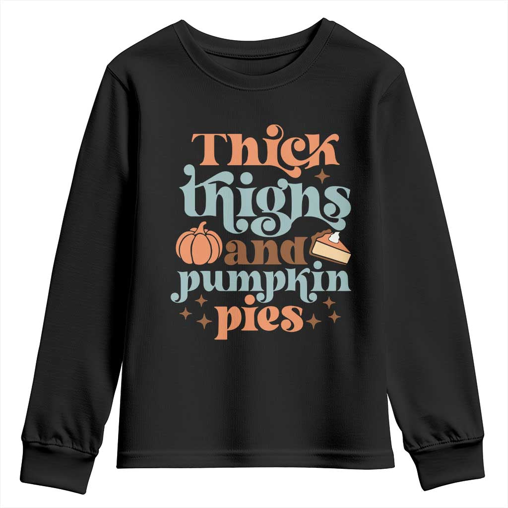 Thanksgiving Youth Sweatshirt Thick Thighs And Pumpkin Pies Dinner TS11 Black Print Your Wear