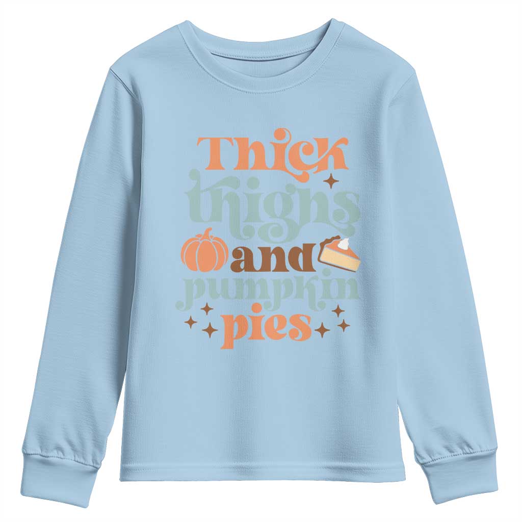Thanksgiving Youth Sweatshirt Thick Thighs And Pumpkin Pies Dinner TS11 Light Blue Print Your Wear