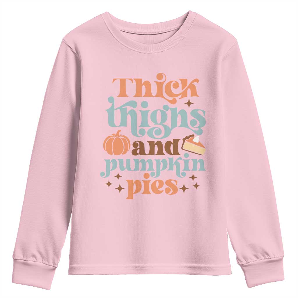 Thanksgiving Youth Sweatshirt Thick Thighs And Pumpkin Pies Dinner TS11 Light Pink Print Your Wear