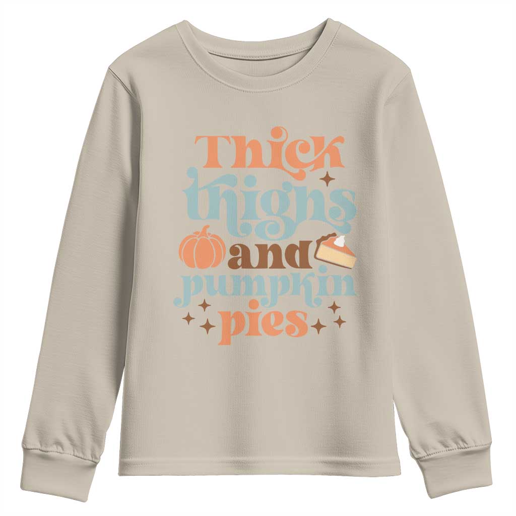 Thanksgiving Youth Sweatshirt Thick Thighs And Pumpkin Pies Dinner TS11 Sand Print Your Wear