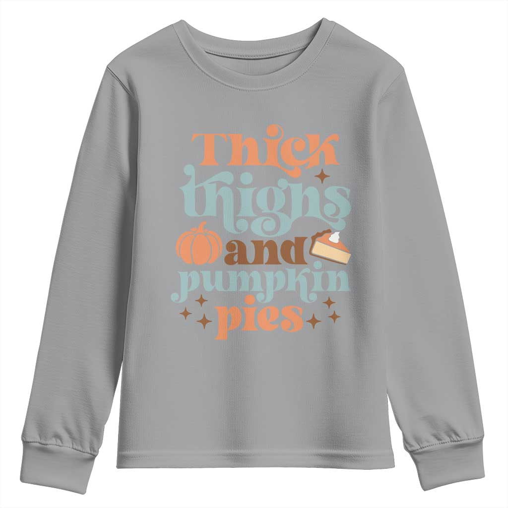 Thanksgiving Youth Sweatshirt Thick Thighs And Pumpkin Pies Dinner TS11 Sport Gray Print Your Wear