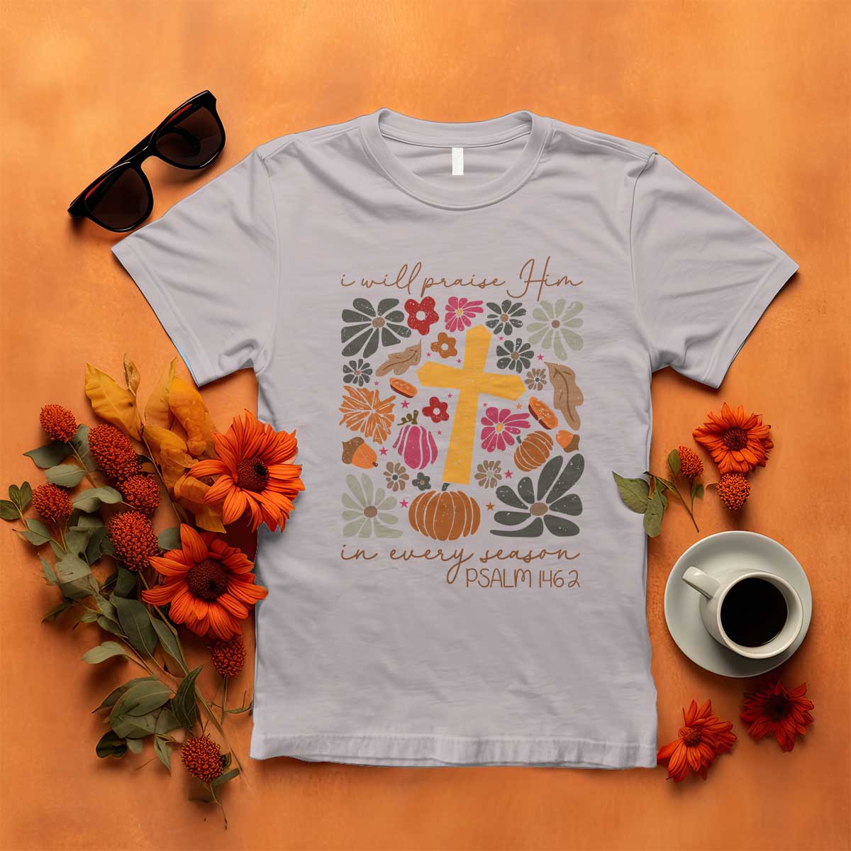 Thanksgiving Christ T Shirt I Will Praise Him In Every Season Psalm 146:2 Fall Season TS11 Ice Gray Print Your Wear