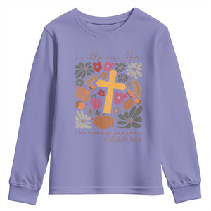 Thanksgiving Christ Youth Sweatshirt I Will Praise Him In Every Season Psalm 146:2 Fall Season TS11 Violet Print Your Wear