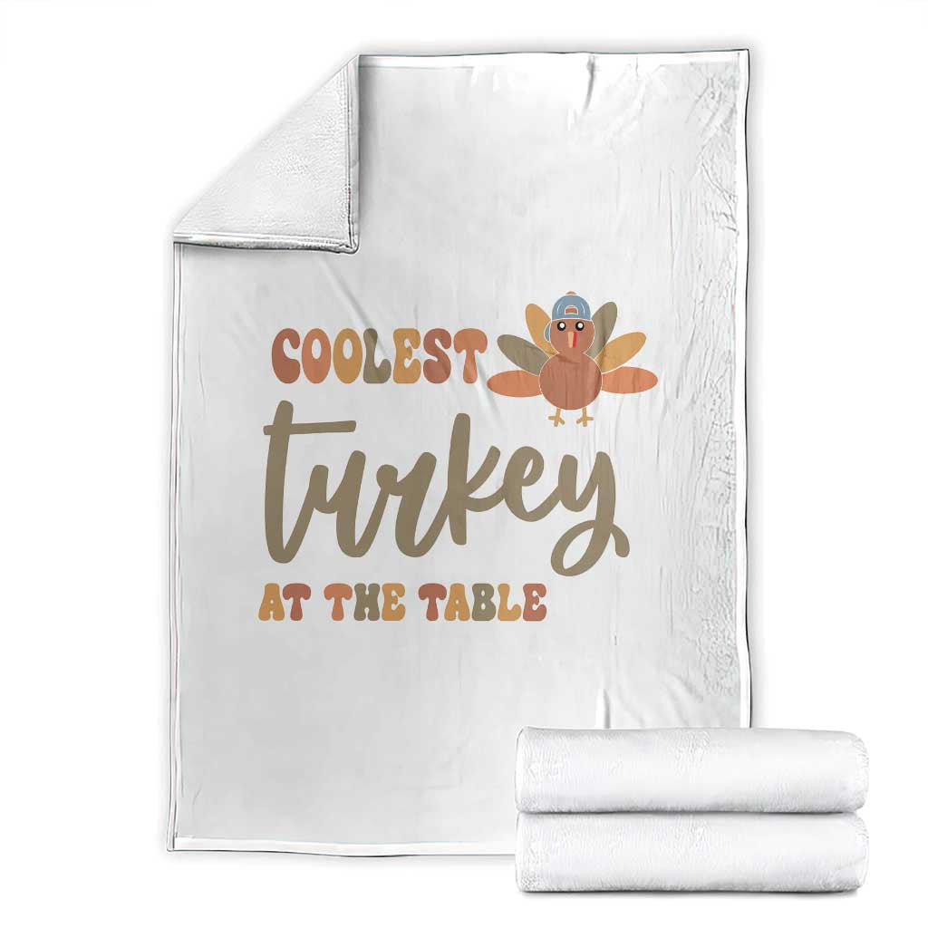 Funny Thanksgiving Turkey Throw Blanket Coolest Turkey At The Table Fall Season TS11 White Print Your Wear