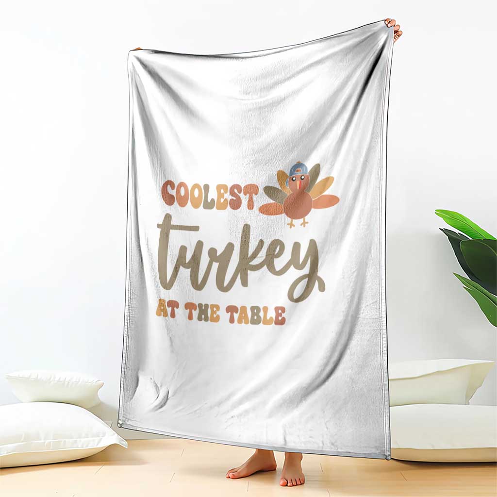 Funny Thanksgiving Turkey Throw Blanket Coolest Turkey At The Table Fall Season TS11 Print Your Wear