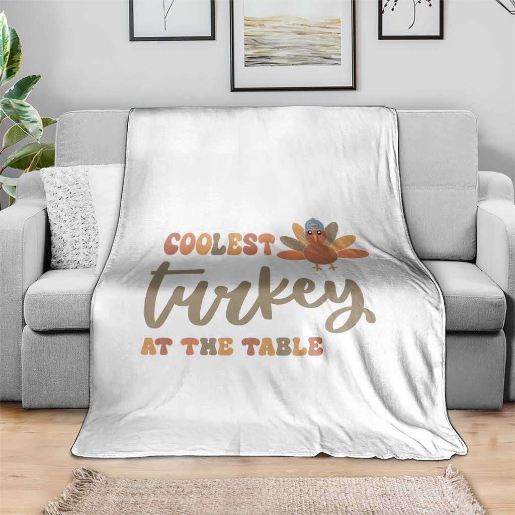 Funny Thanksgiving Turkey Throw Blanket Coolest Turkey At The Table Fall Season TS11 Print Your Wear