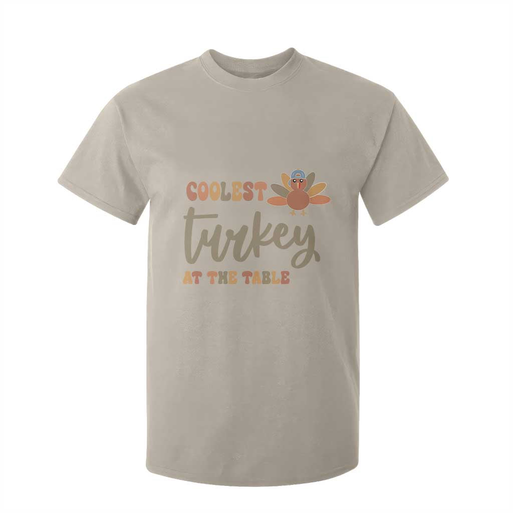 Funny Thanksgiving Turkey T Shirt For Kid Coolest Turkey At The Table Fall Season TS11 Sand Print Your Wear
