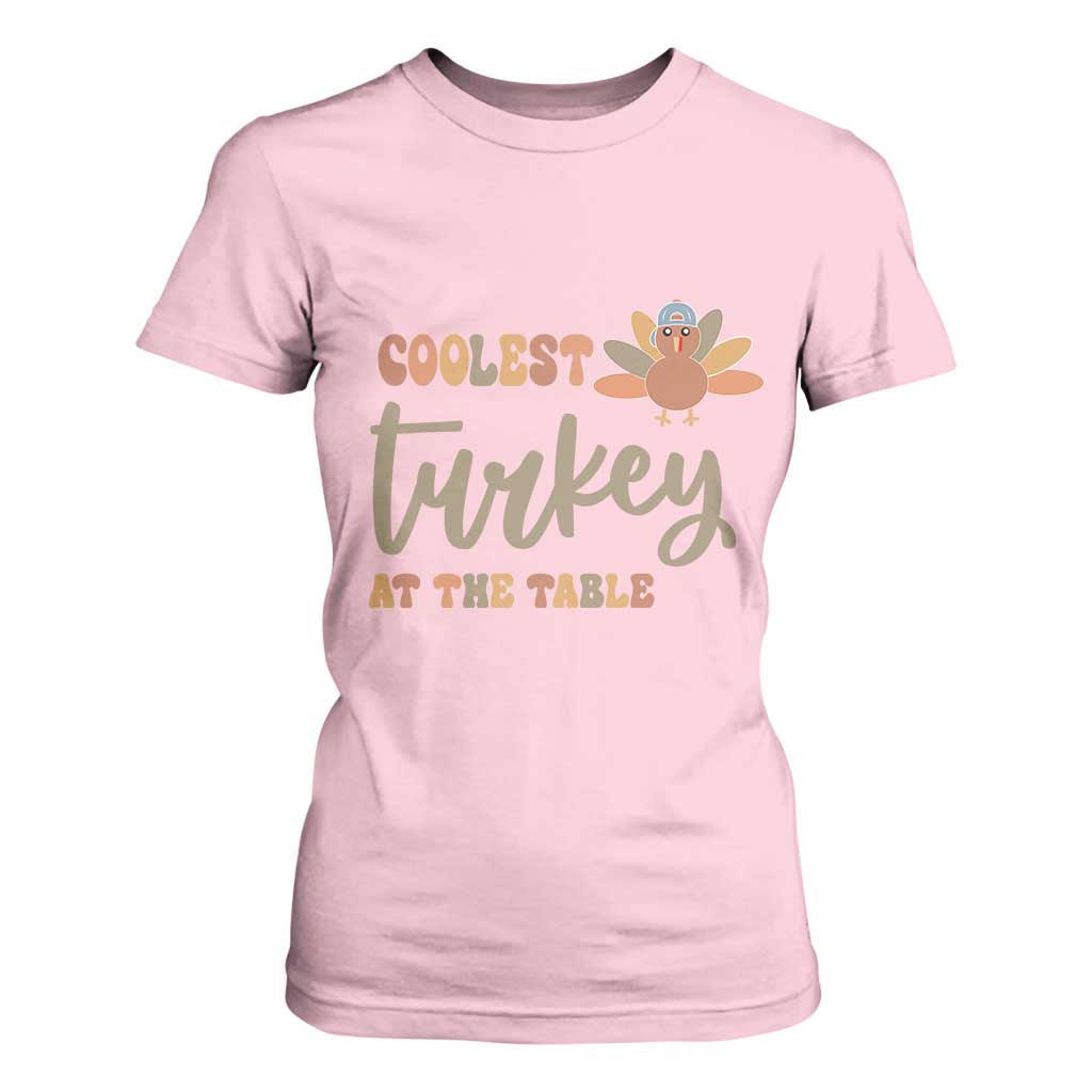 Funny Thanksgiving Turkey T Shirt For Women Coolest Turkey At The Table Fall Season TS11 Light Pink Print Your Wear