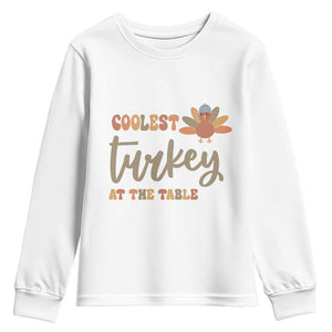 Funny Thanksgiving Turkey Youth Sweatshirt Coolest Turkey At The Table Fall Season TS11 White Print Your Wear