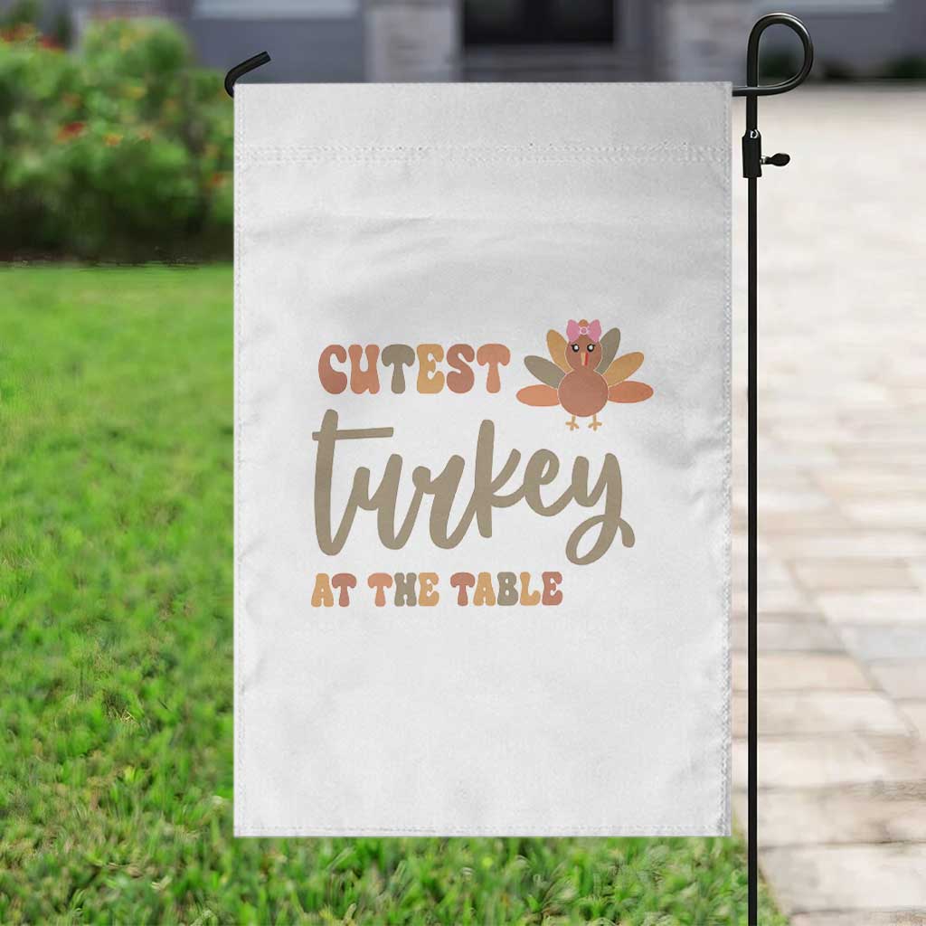 Funny Thanksgiving Turkey Garden Flag Cutest Turkey At The Table Fall Season TS11 Print Your Wear