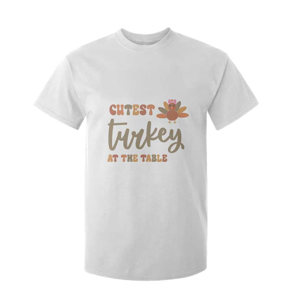 Funny Thanksgiving Turkey T Shirt For Kid Cutest Turkey At The Table Fall Season TS11 White Print Your Wear