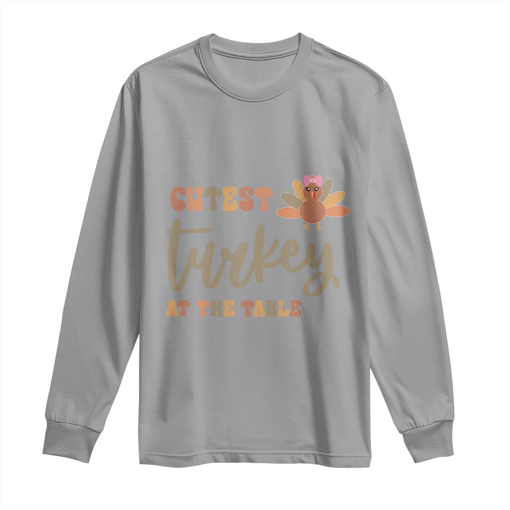 Funny Thanksgiving Turkey Long Sleeve Shirt Cutest Turkey At The Table Fall Season TS11 Sport Gray Print Your Wear