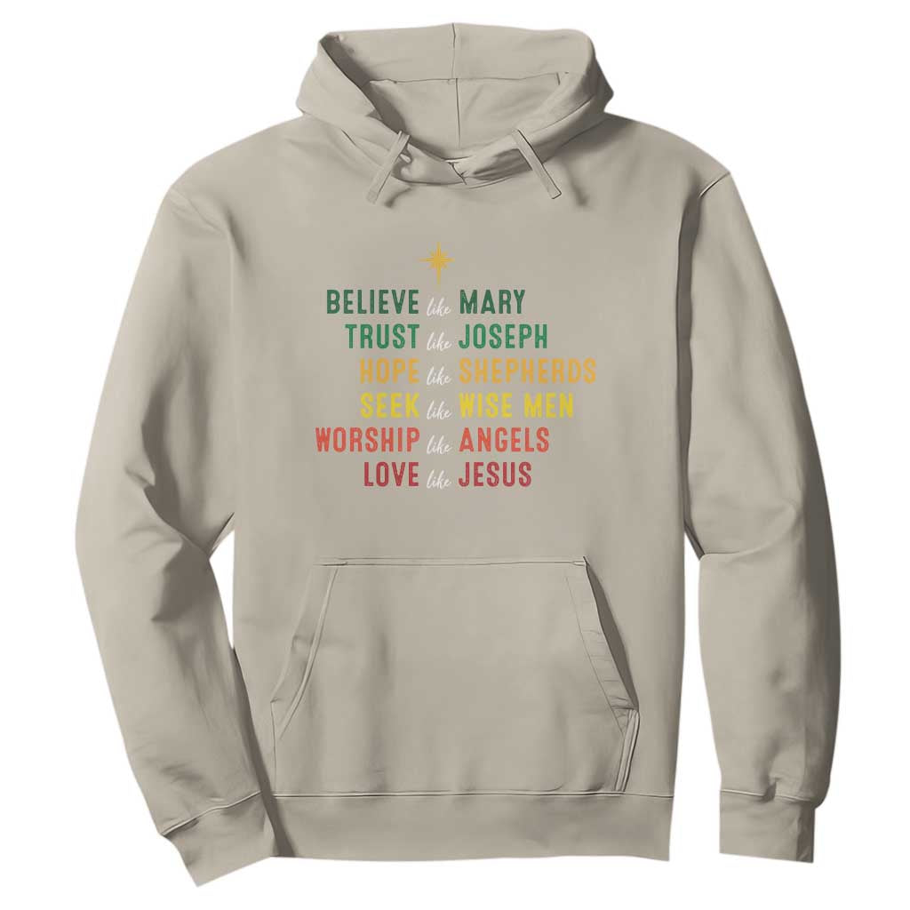 Christian Faith Hoodie Believe Like Mary Trust Like Joseph Hope Like Shepherds TS11 Sand Print Your Wear