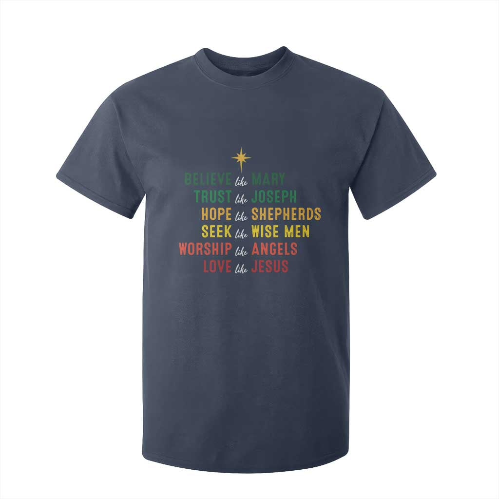 Christian Faith T Shirt For Kid Believe Like Mary Trust Like Joseph Hope Like Shepherds TS11 Navy Print Your Wear