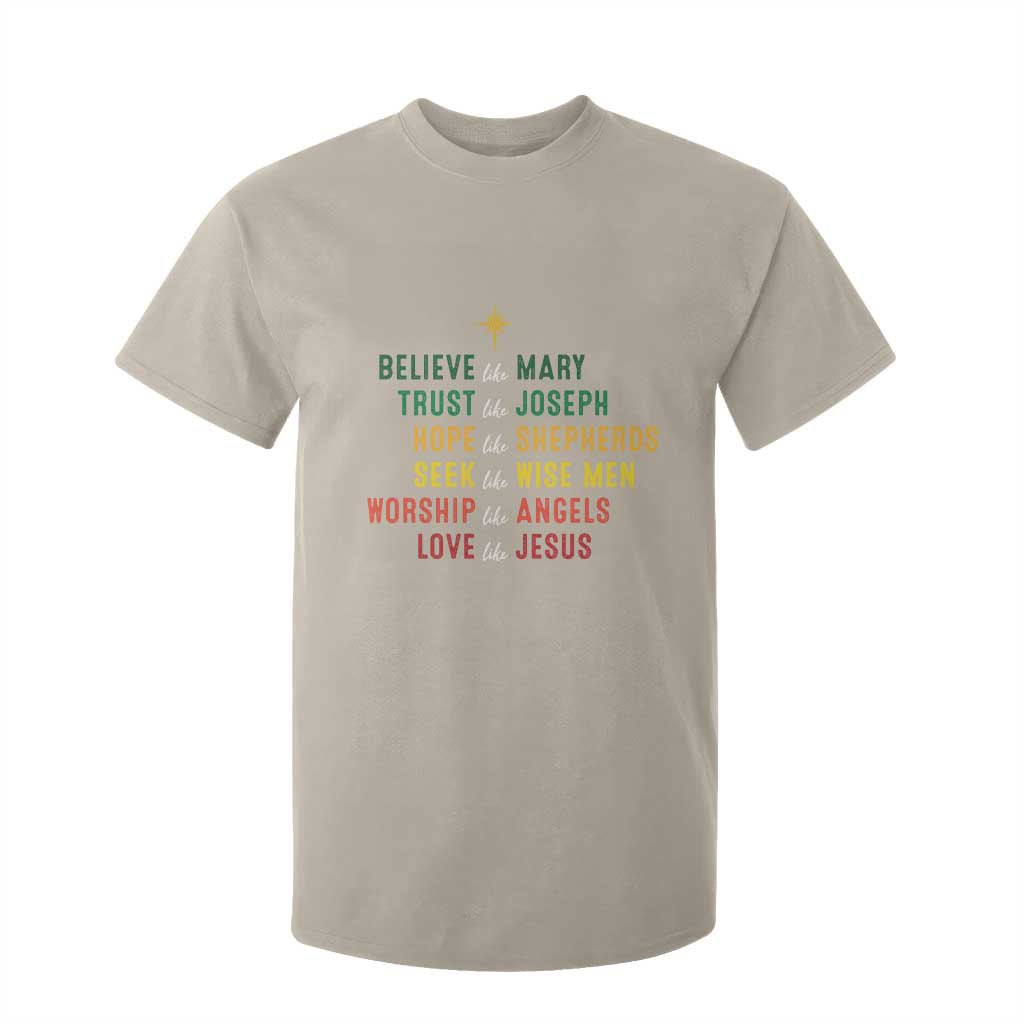 Christian Faith T Shirt For Kid Believe Like Mary Trust Like Joseph Hope Like Shepherds TS11 Sand Print Your Wear