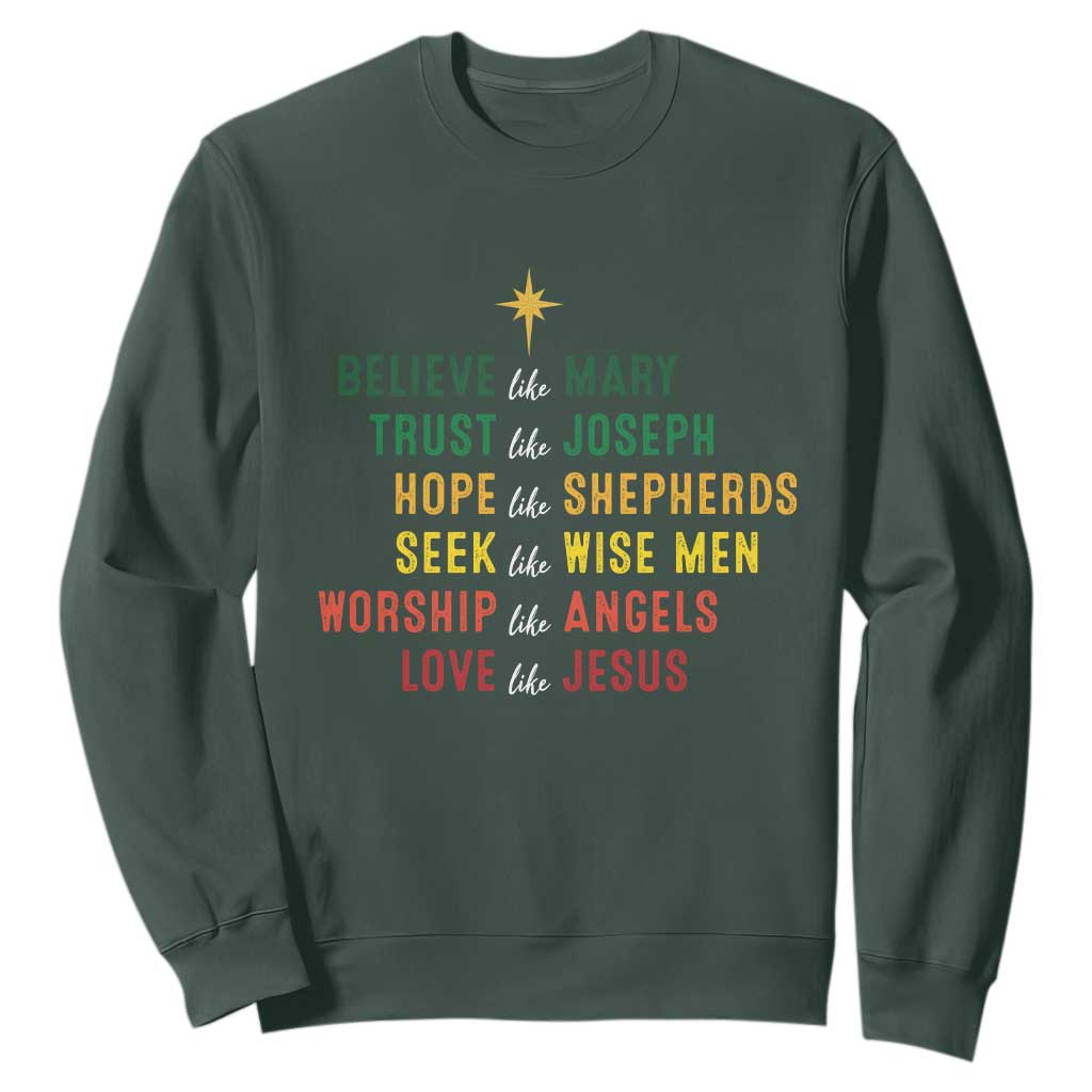 Christian Faith Sweatshirt Believe Like Mary Trust Like Joseph Hope Like Shepherds TS11 Dark Forest Green Print Your Wear