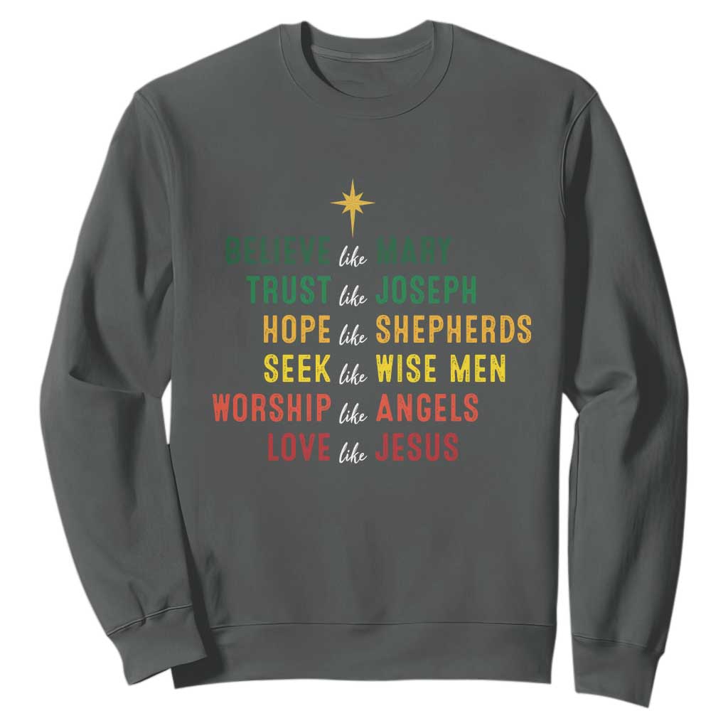 Christian Faith Sweatshirt Believe Like Mary Trust Like Joseph Hope Like Shepherds TS11 Dark Heather Print Your Wear