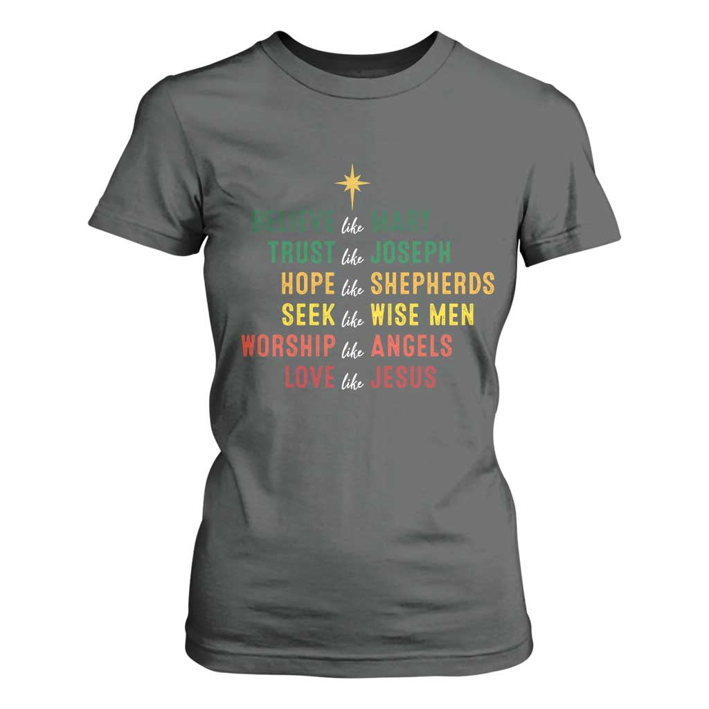 Christian Faith T Shirt For Women Believe Like Mary Trust Like Joseph Hope Like Shepherds TS11 Dark Heather Print Your Wear