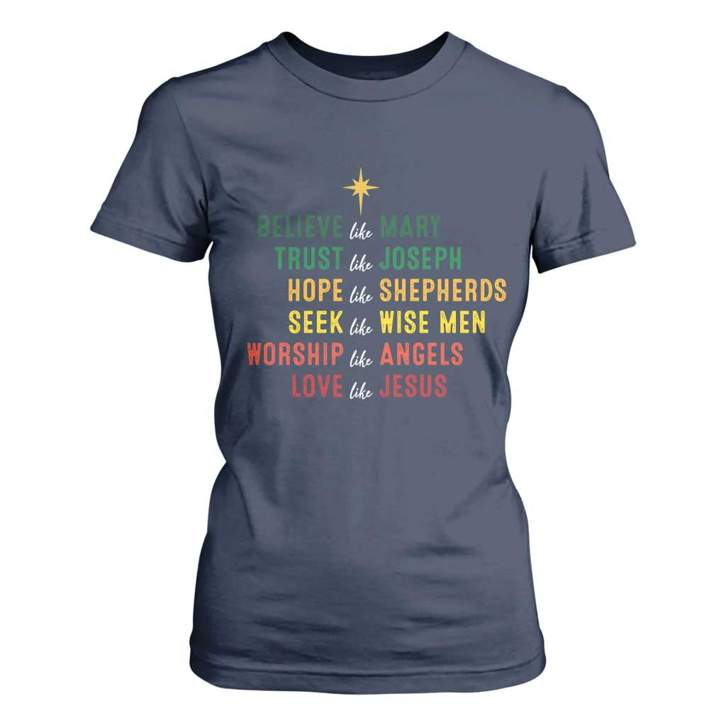 Christian Faith T Shirt For Women Believe Like Mary Trust Like Joseph Hope Like Shepherds TS11 Navy Print Your Wear