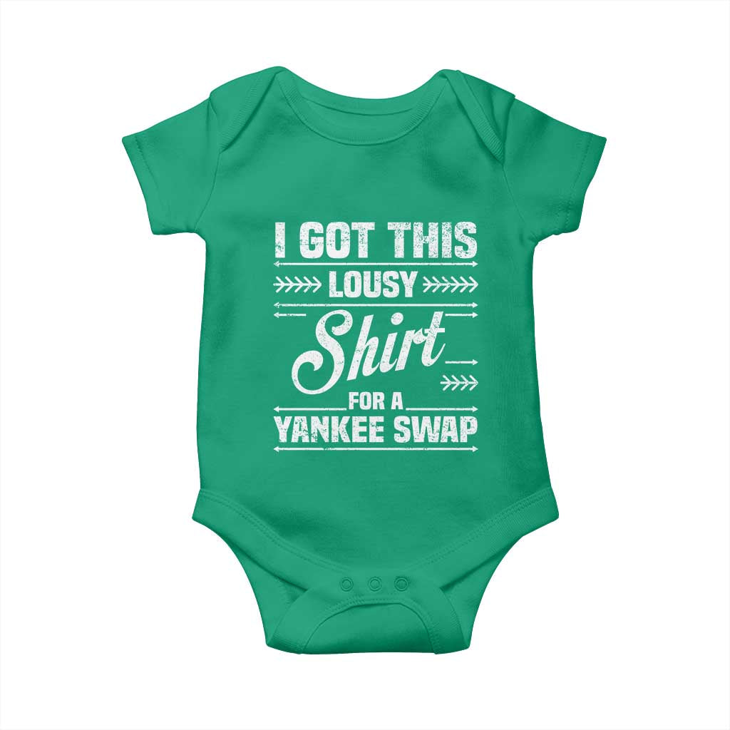 I Got This Lousy Shirt For A Yankee Swap Baby Onesie Funny Cheap Christmas Gift Exchange TS11 Irish Green Print Your Wear