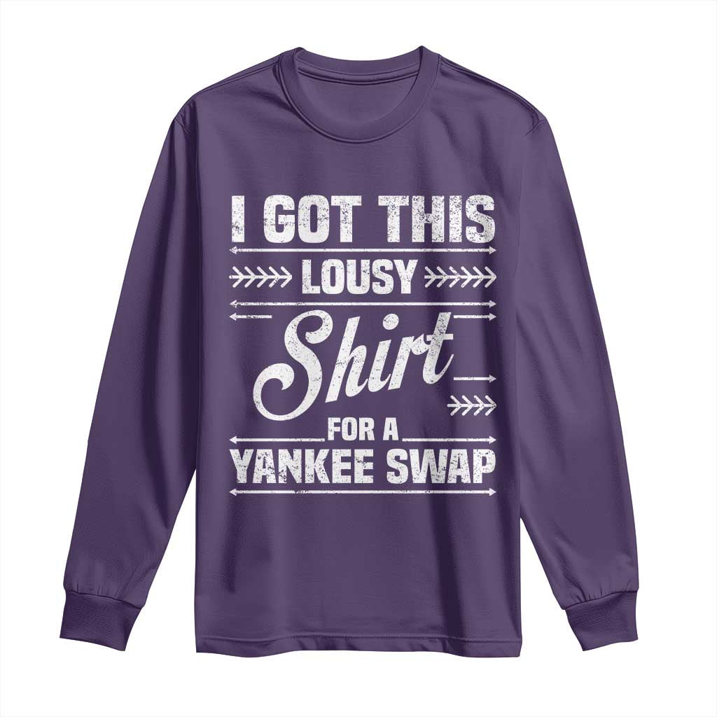 I Got This Lousy Shirt For A Yankee Swap Long Sleeve Shirt Funny Cheap Christmas Gift Exchange TS11 Purple Print Your Wear