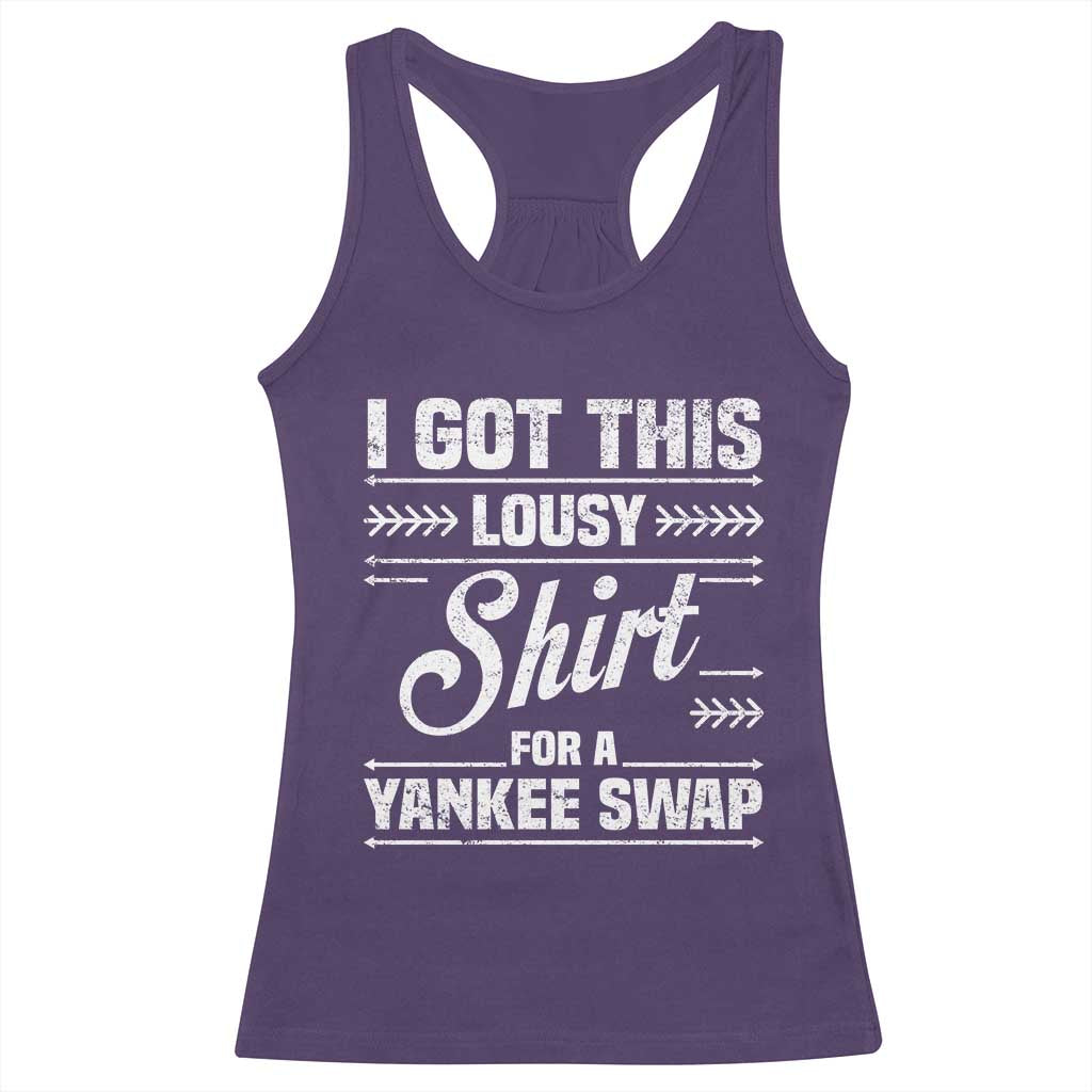 I Got This Lousy Shirt For A Yankee Swap Racerback Tank Top Funny Cheap Christmas Gift Exchange TS11 Purple Print Your Wear
