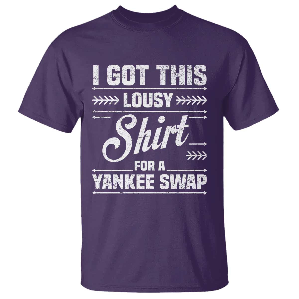I Got This Lousy Shirt For A Yankee Swap T Shirt Funny Cheap Christmas Gift Exchange TS11 Purple Print Your Wear