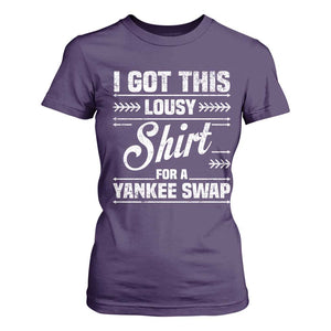 I Got This Lousy Shirt For A Yankee Swap T Shirt For Women Funny Cheap Christmas Gift Exchange TS11 Purple Print Your Wear