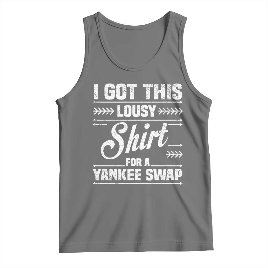 I Got This Lousy Shirt For A Yankee Swap Tank Top Funny Cheap Christmas Gift Exchange TS11 Black Heather Print Your Wear