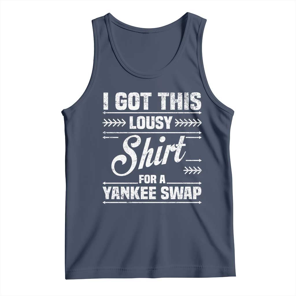 I Got This Lousy Shirt For A Yankee Swap Tank Top Funny Cheap Christmas Gift Exchange TS11 Navy Print Your Wear