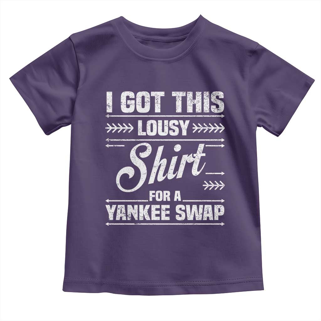 I Got This Lousy Shirt For A Yankee Swap Toddler T Shirt Funny Cheap Christmas Gift Exchange TS11 Purple Print Your Wear