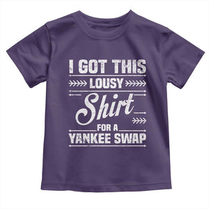 I Got This Lousy Shirt For A Yankee Swap Toddler T Shirt Funny Cheap Christmas Gift Exchange TS11 Purple Print Your Wear