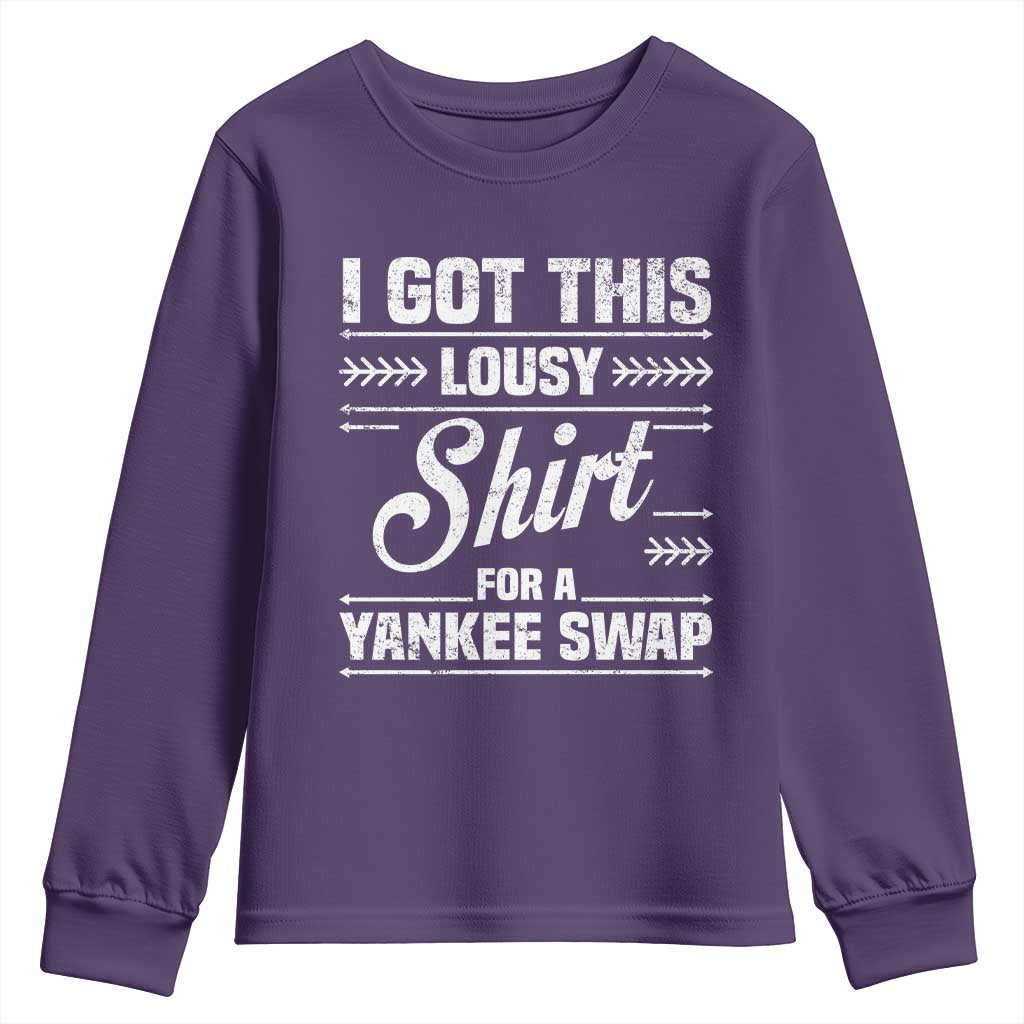 I Got This Lousy Shirt For A Yankee Swap Youth Sweatshirt Funny Cheap Christmas Gift Exchange TS11 Purple Print Your Wear